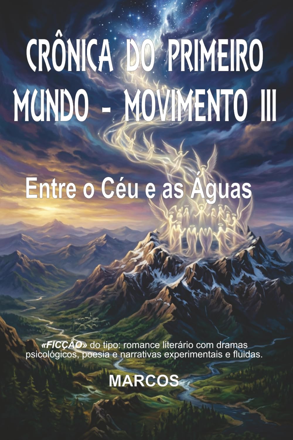 CRÔNICA DO PRIMEIRO MUNDO – MOVIMENTO III: ENTRE O CÉU E AS ÁGUAS