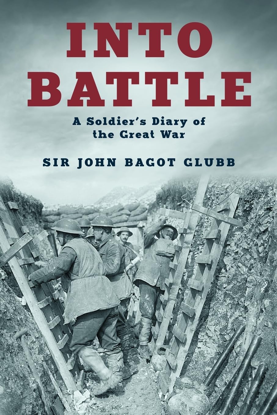 Into Battle: A Soldier's Diary of the Great War: 1 (The Life of Glubb Pasha)