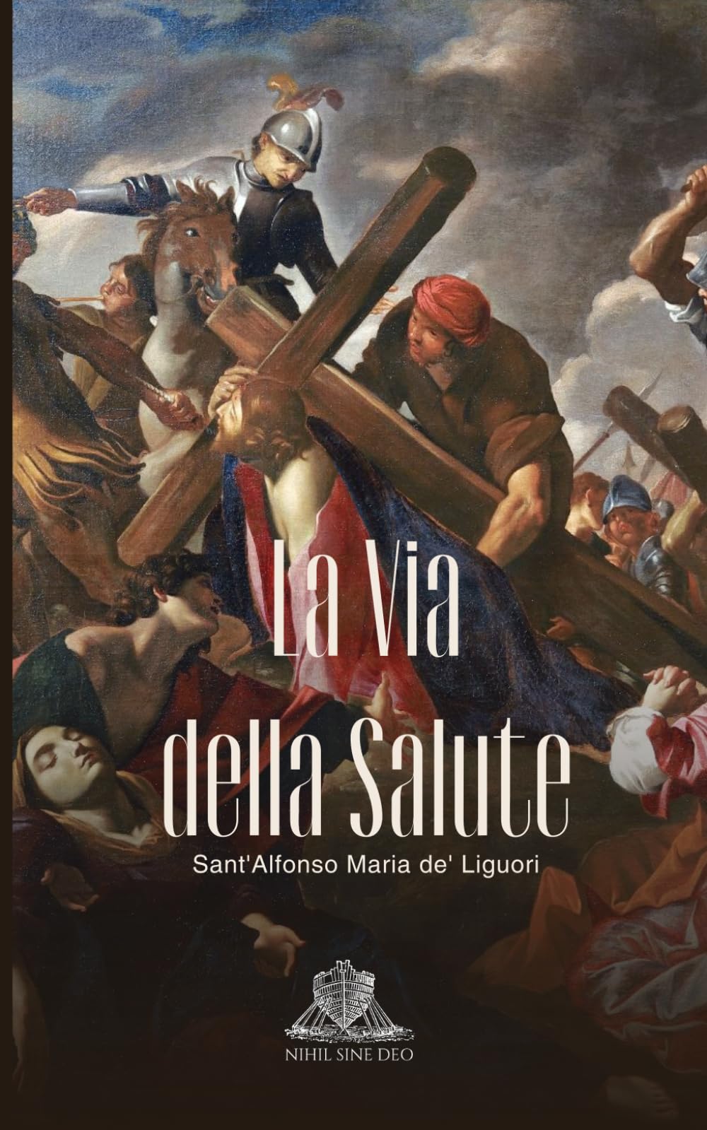 La Via della Salute: secondo Sant'Alfonso Maria de Liguori