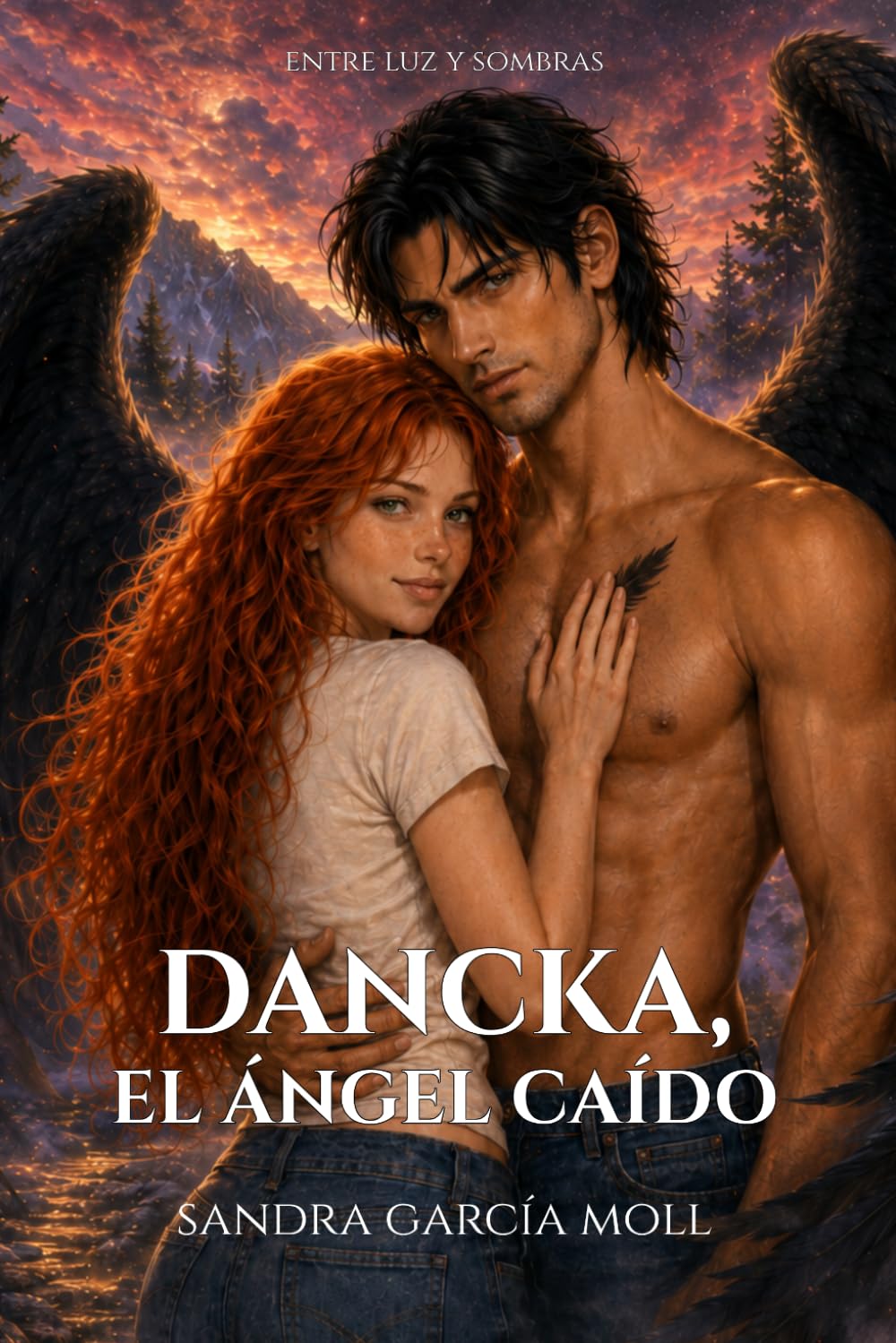 Dancka, el ángel caído: Relato individual de Entre luz y sombras: el origen de Dancka y Sara