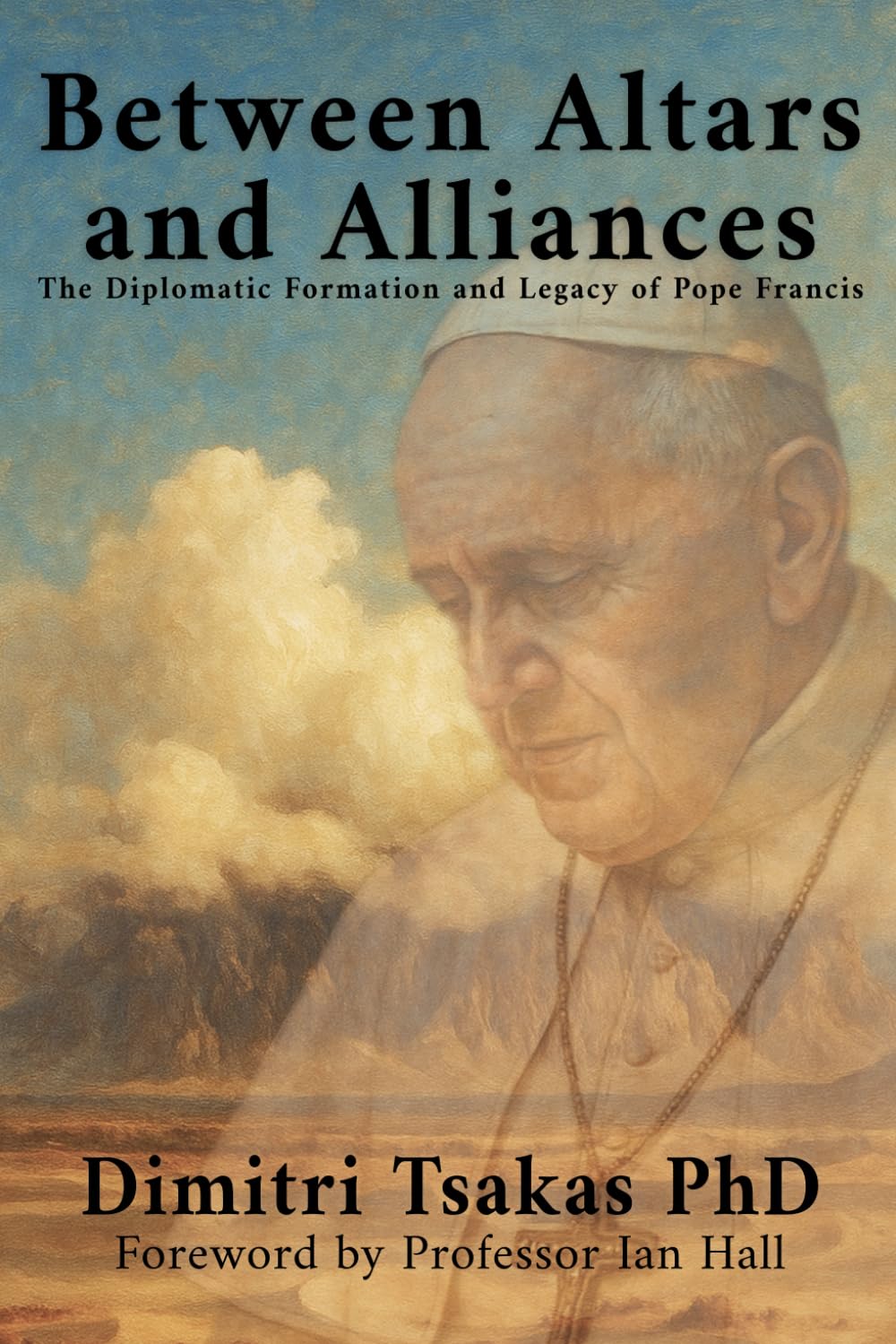 Between Altars and Alliances: The Diplomatic Formation and Legacy of Pope Francis