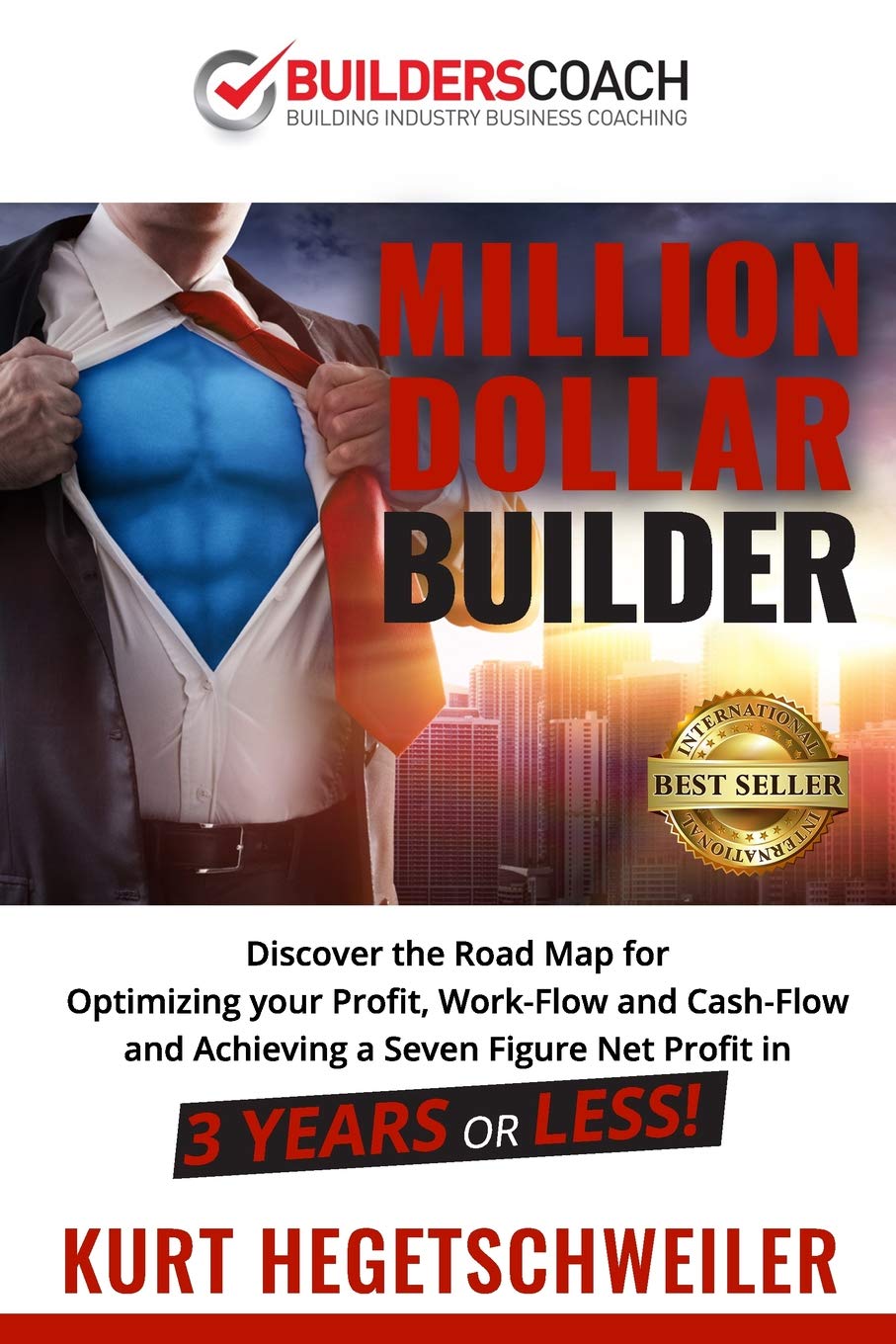Million Dollar Builder: Discover the Road Map for Optimizing Your Profit, Work-Flow and Cash-Flow and Achieving a Seven Figure Net Profit in 3 Years or Less