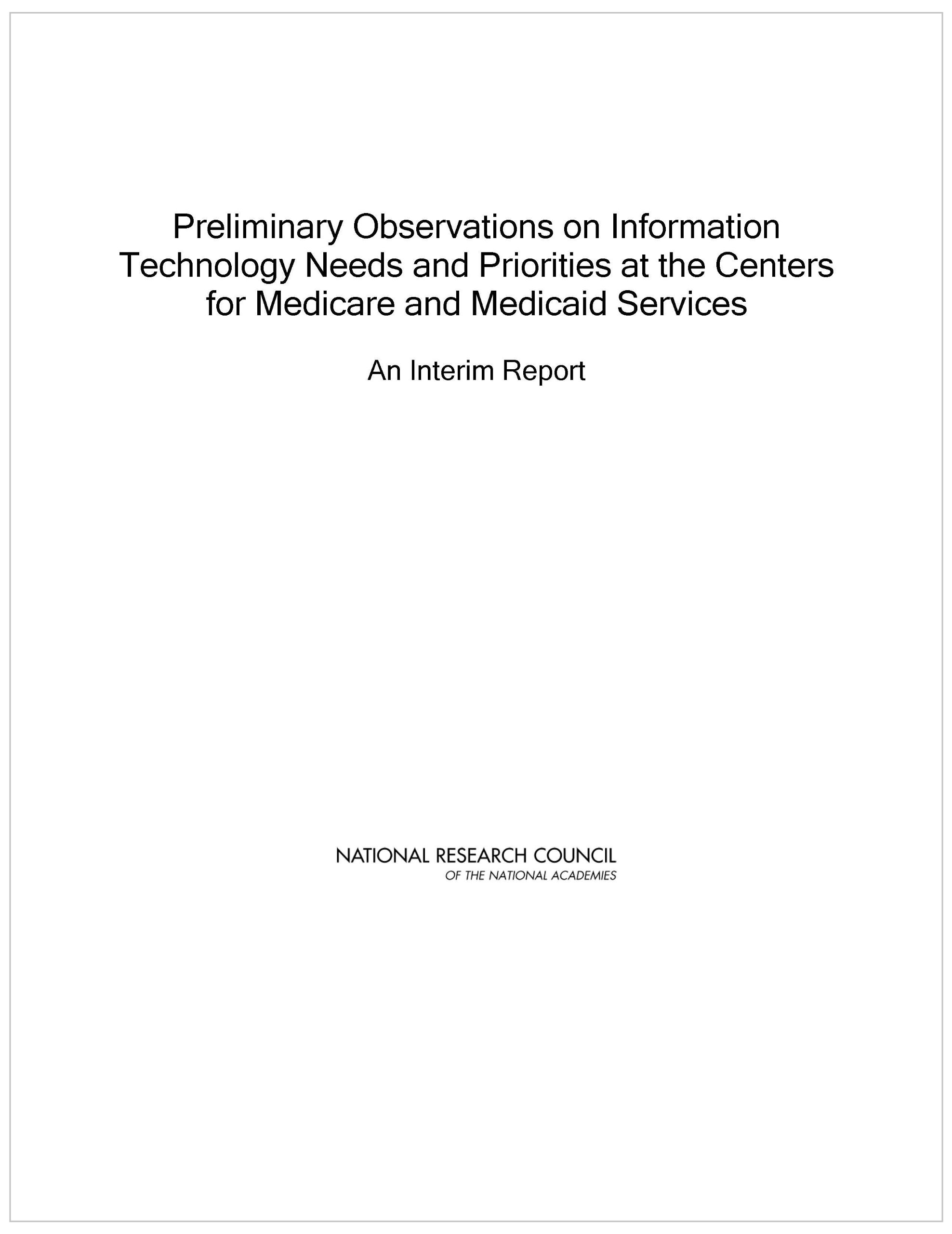 Preliminary Observations on Information Technology Needs and Priorities at the Centers for Medicare and Medicaid Services: An Interim Report