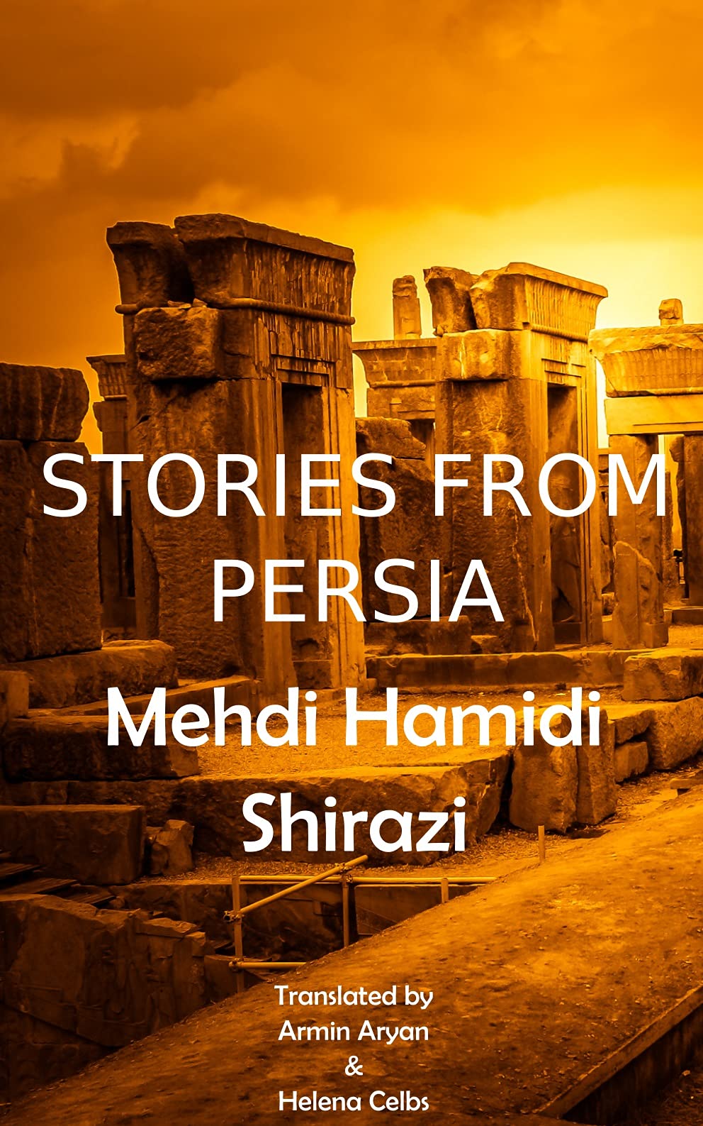 Stories from Persia: An Anthology of Persian Short Fiction: An Insight into Iranian, Persian and Middle Eastern History and Literature (Repency Classic Kindle Books for Adults)