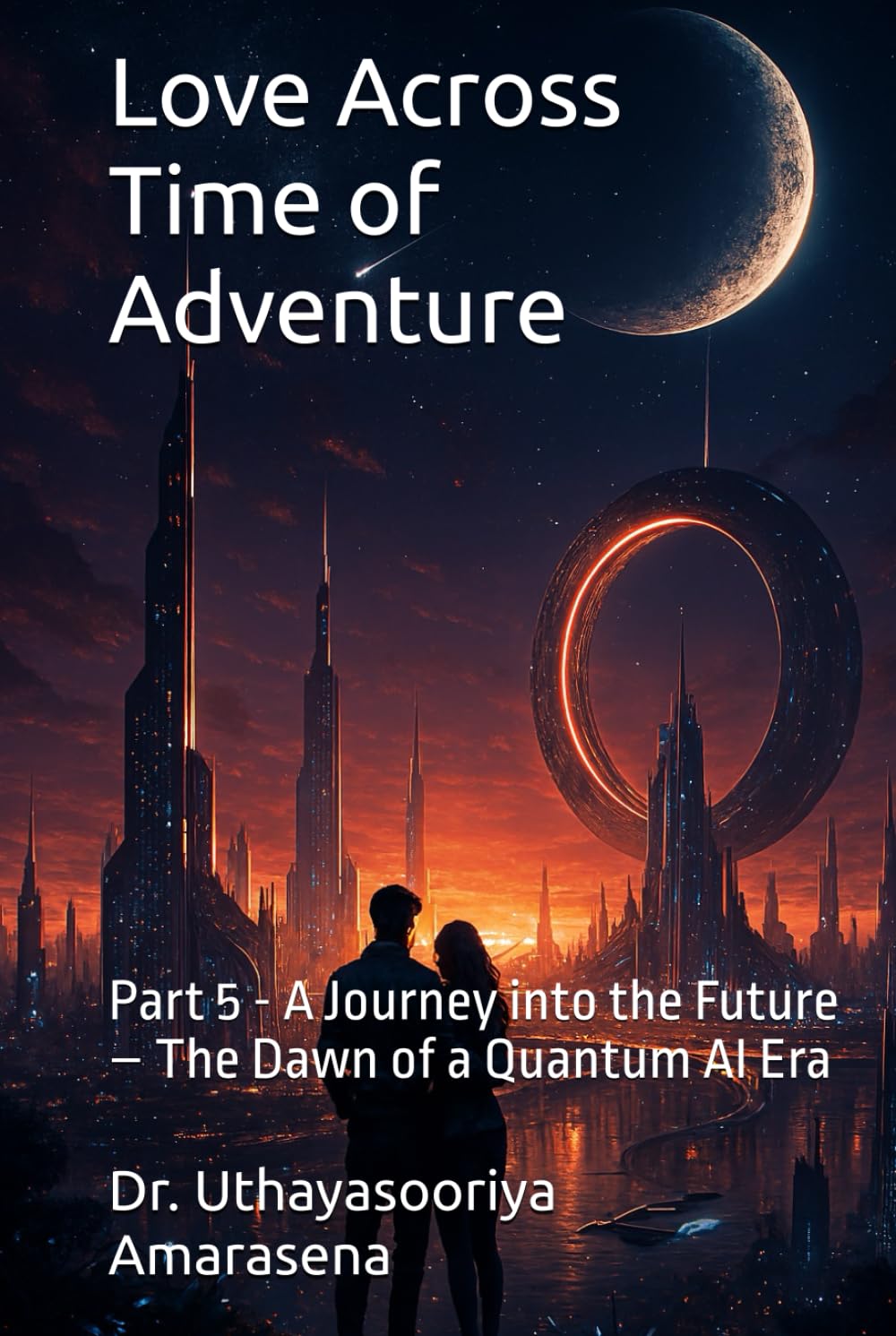 Love Across Time of Adventure: Part 5 - A Journey into the Future – The Dawn of a Quantum AI Era