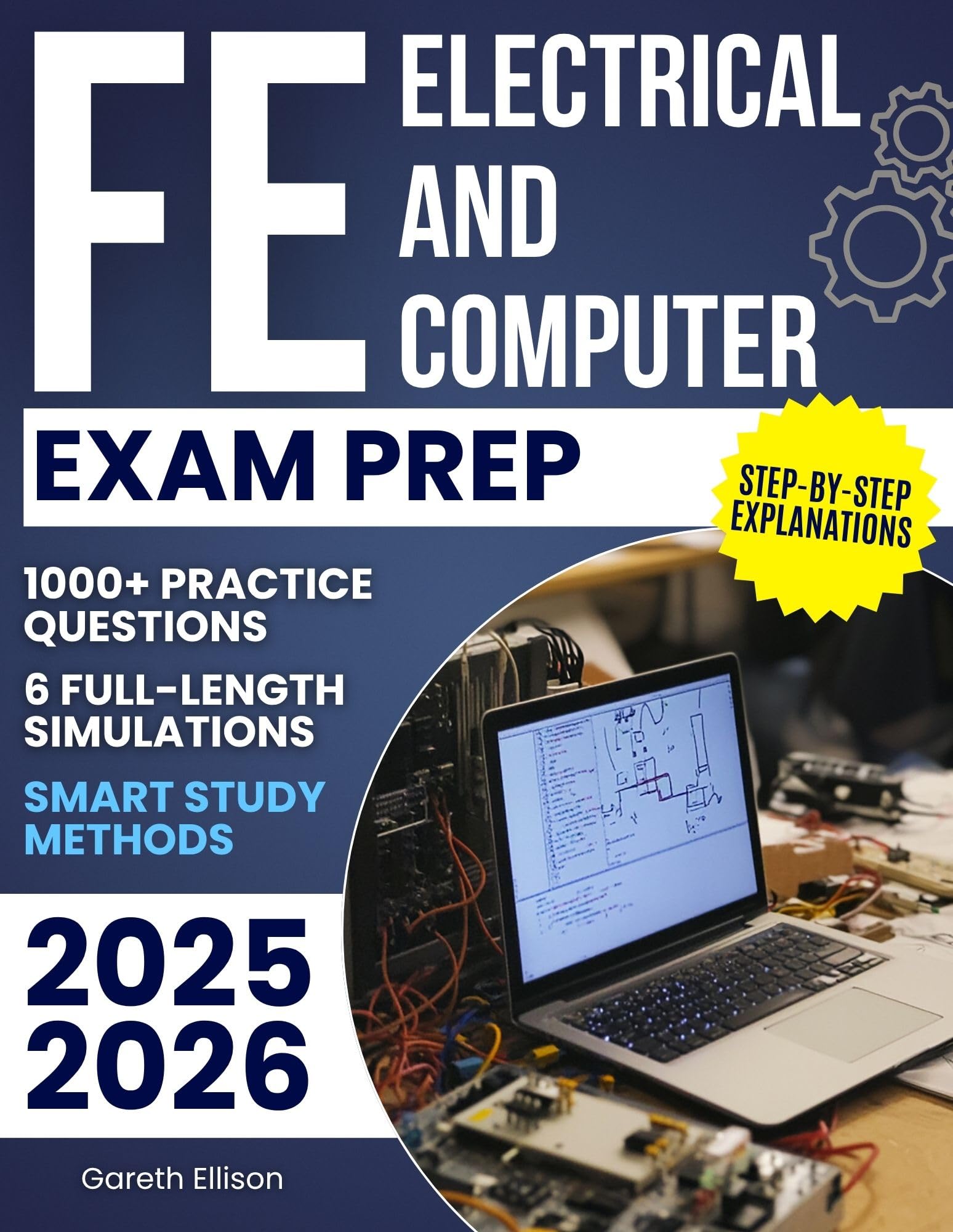 FE Electrical and Computer Exam Prep: 1000+ Practice Questions & 6 Full-Length Simulations with Step-by-Step Explanations, Smart Study Methods and Stress-Reduction Strategies to Build Exam Confidence
