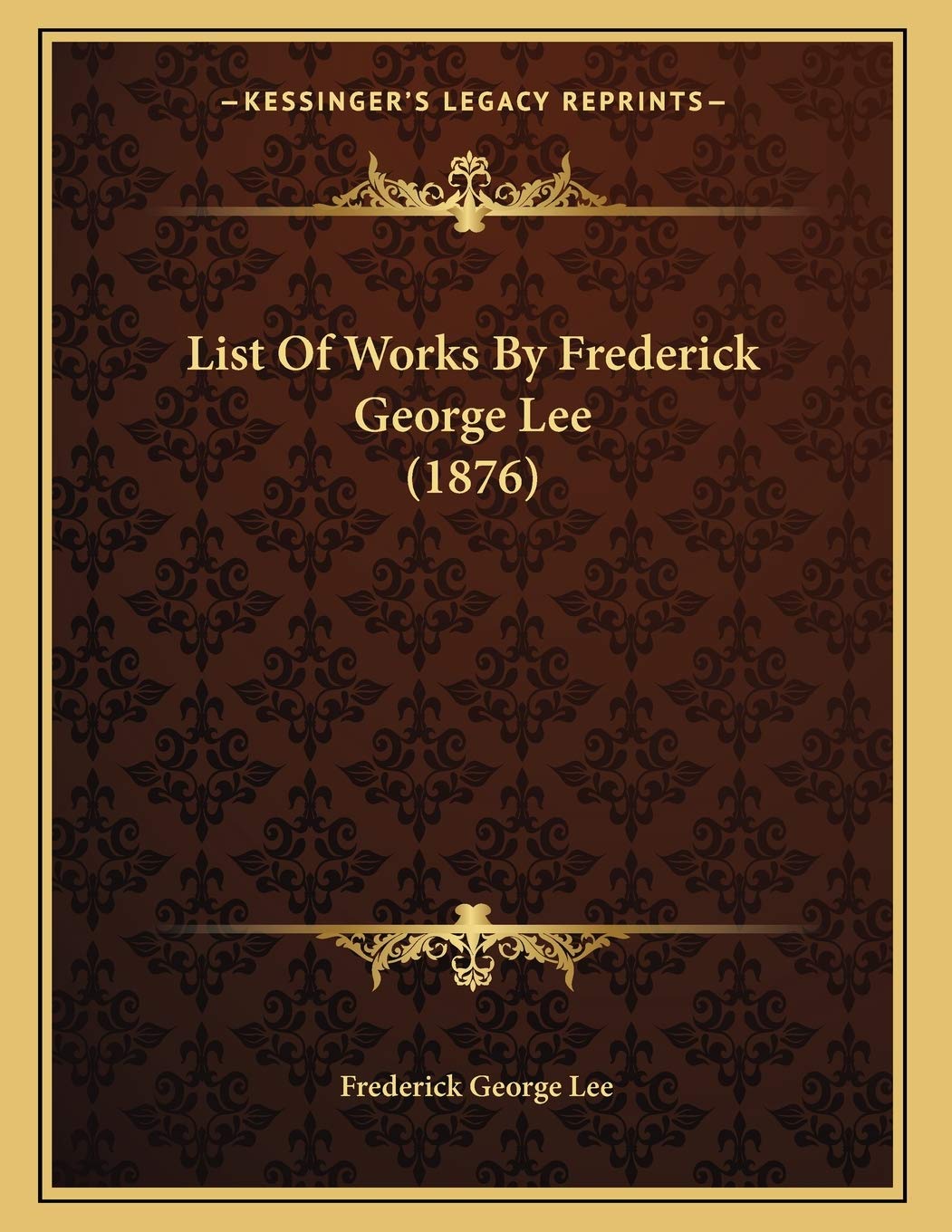 List Of Works By Frederick George Lee (1876)
