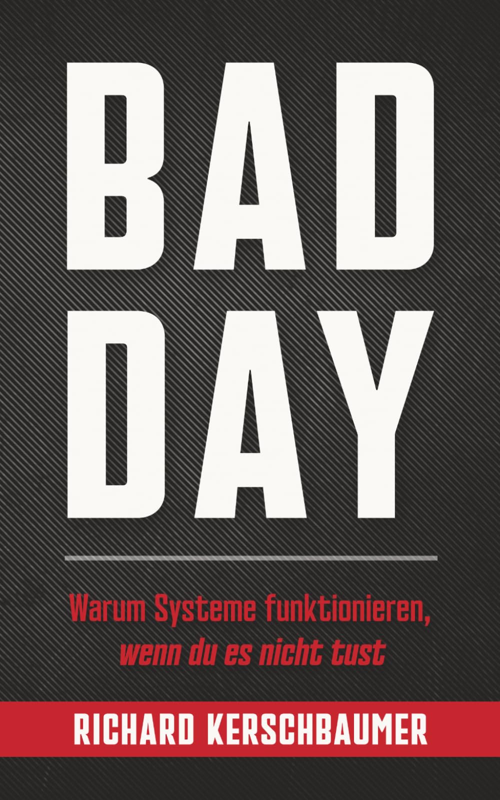 Bad Day: Warum Systeme funktionieren, wenn du es nicht tust
