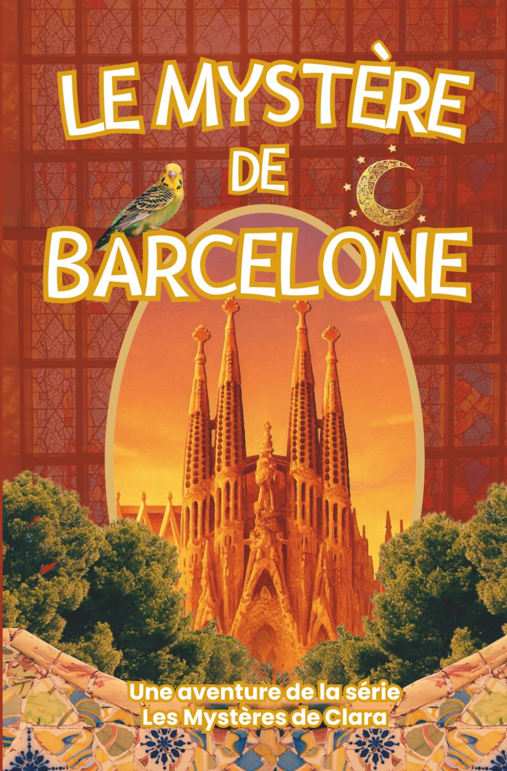 Le Mystère de Barcelone : Un voyage fascinant au cœur des secrets de Gaudí (Les Mystères de Clara Deschamps)