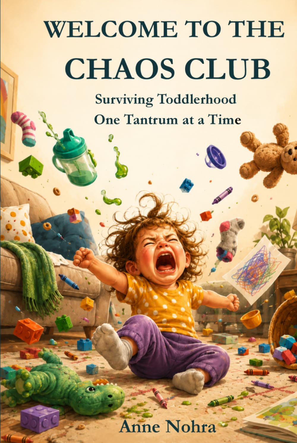 Welcome to the Chaos Club: Surviving Toddlerhood One Tantrum at a Time