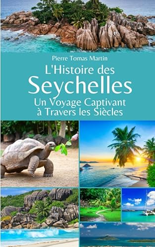 L'Histoire des Seychelles: Un Voyage Captivant à Travers les Siècles