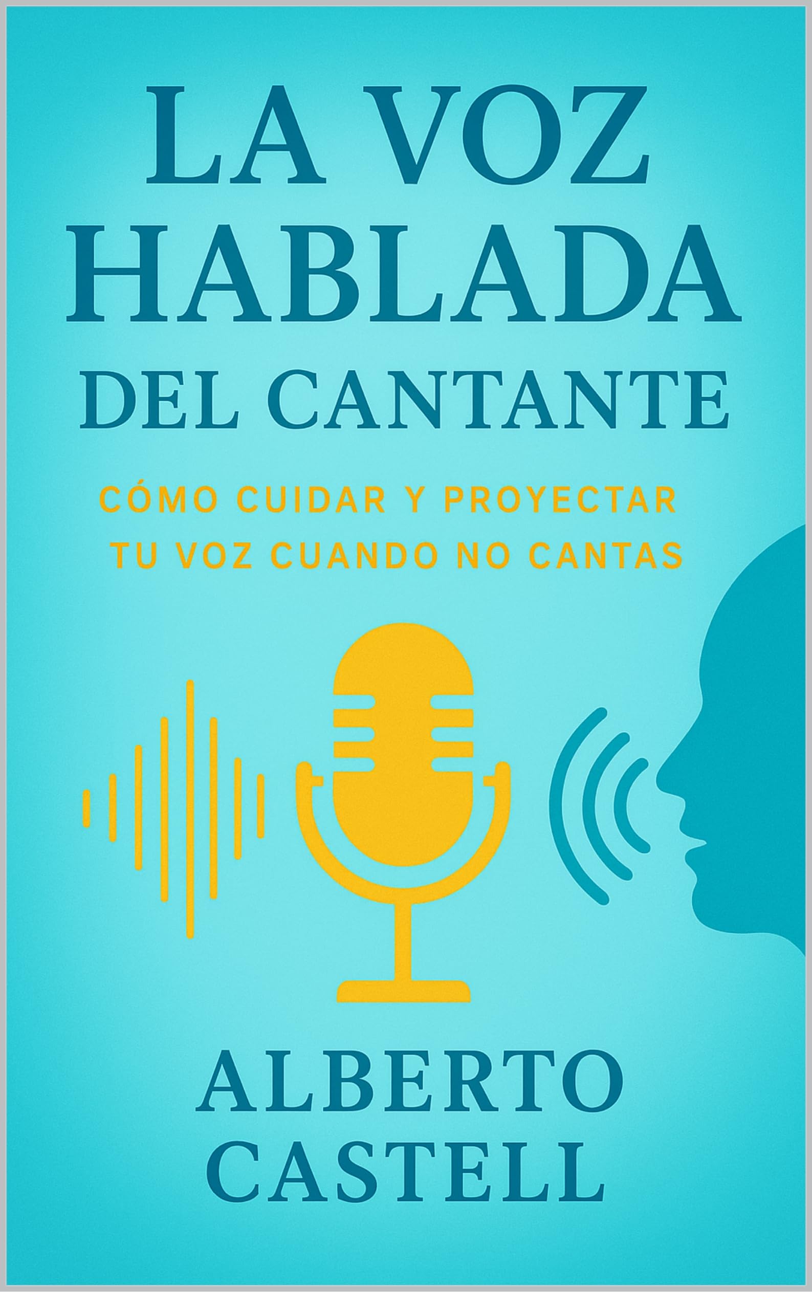 La voz hablada del cantante : livre espagnol art de chanter et santé vocale quotidienne