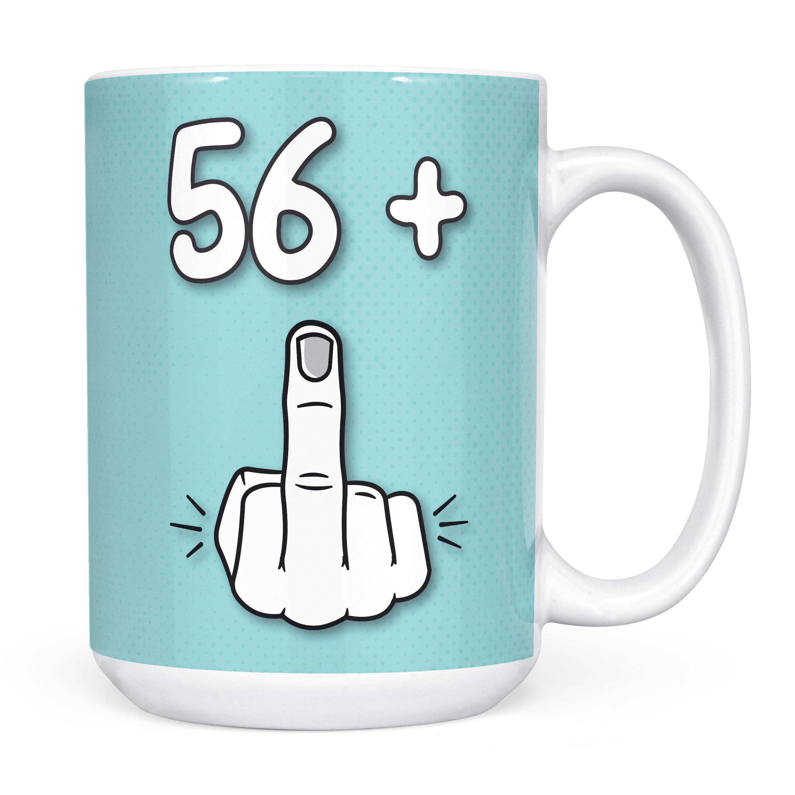 Mug Monster - 57th Birthday Mug, I Am 56 + 1, Gift for 57 Year Old, Novelty Cup - Ceramic Coffee Beaker/Cup, Gift for Men or Women, Extra Large and Giant Available, 15oz White