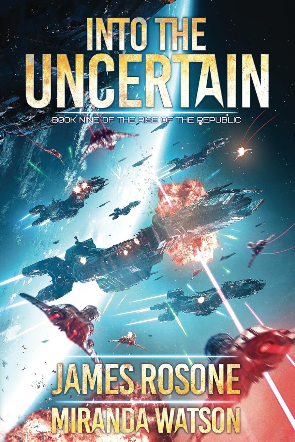Into the Uncertain: Book Nine: 9 (Rise of the Republic)