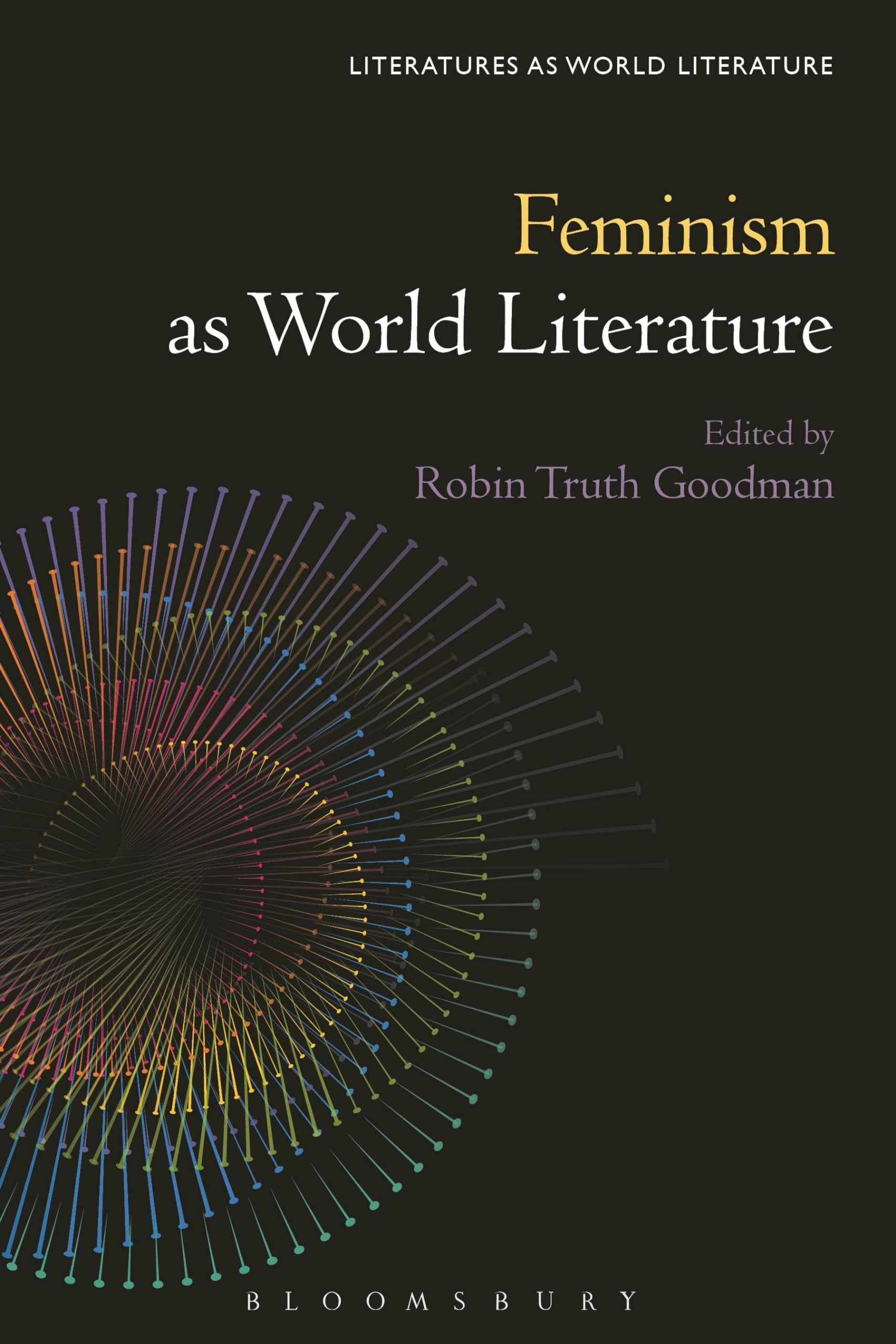 Feminism as World Literature (Literatures as World Literature)