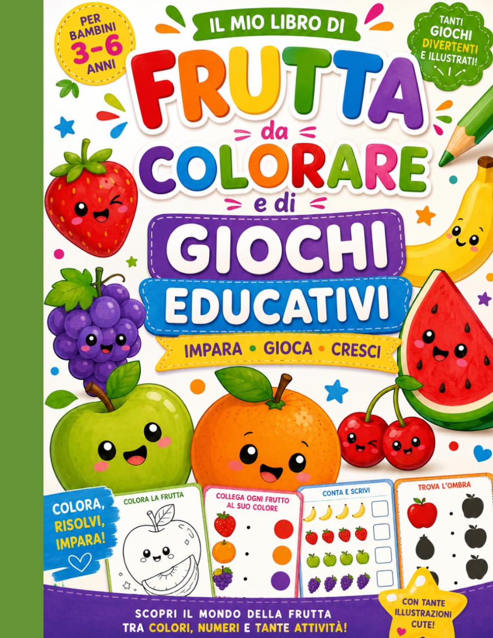 Il mio libro di frutta da colorare: e tanti giochi educativi (Gioca, impara e colora)