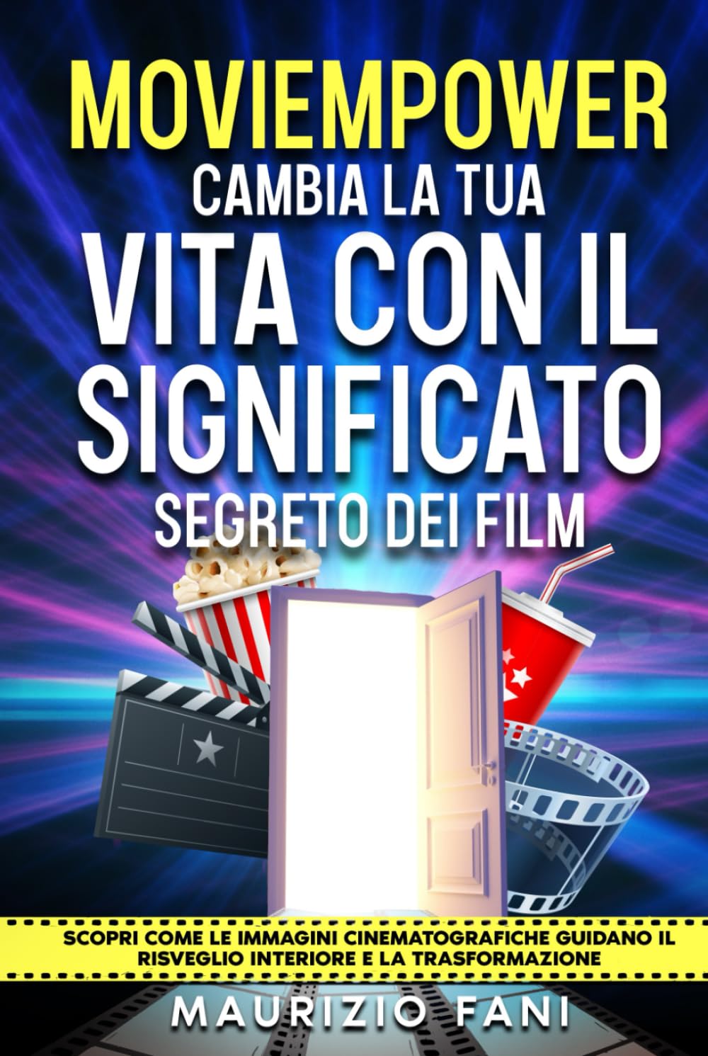 MOVIEMPOWER CAMBIA LA TUA VITA CON IL SIGNIFICATO SEGRETO DEI FILM: Scopri come le immagini cinematografiche guidano il risveglio interiore e la trasformazione
