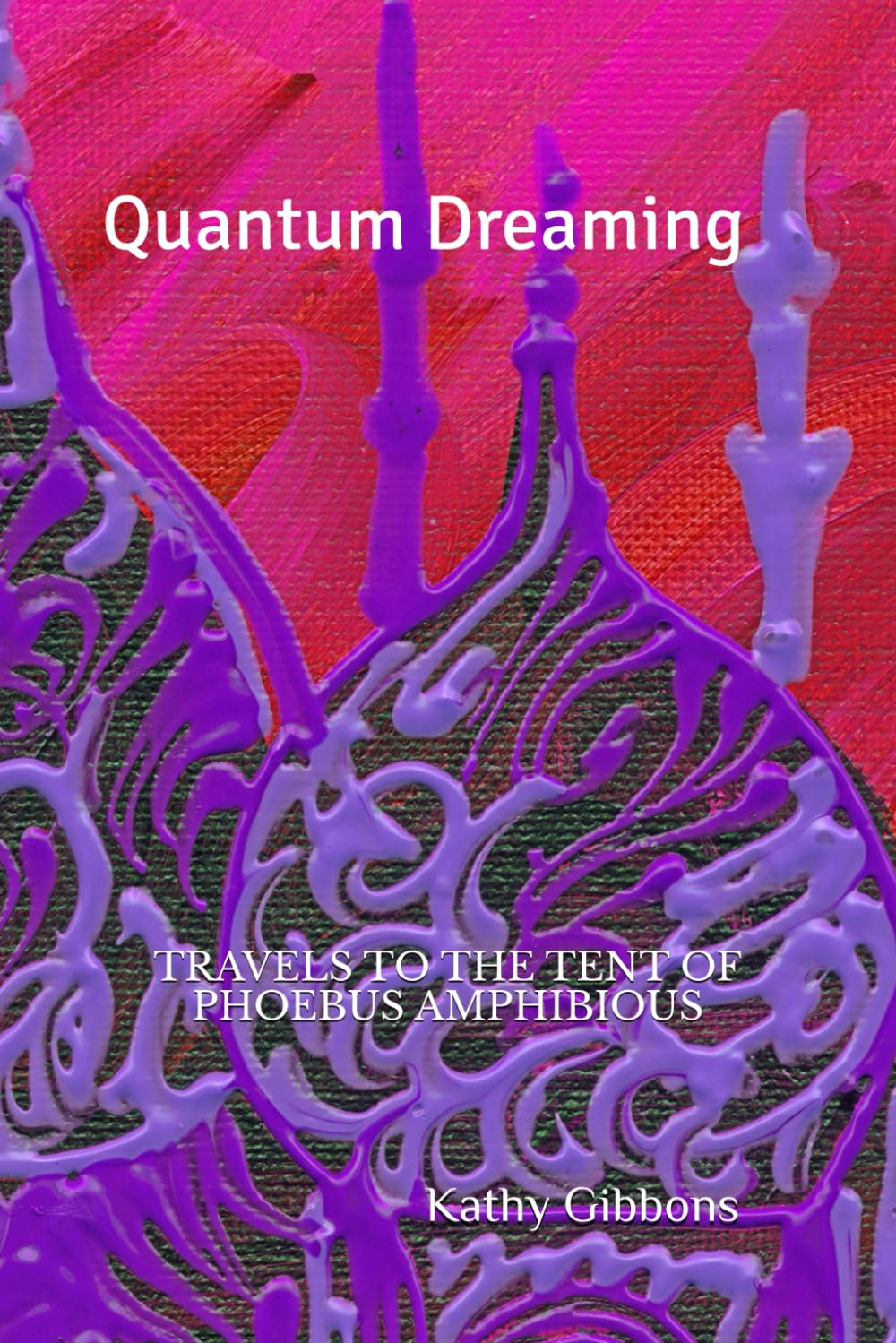 Quantum Dreaming: A Guided Tour of Other Dimensions of Reality and What We Can learn From Them
