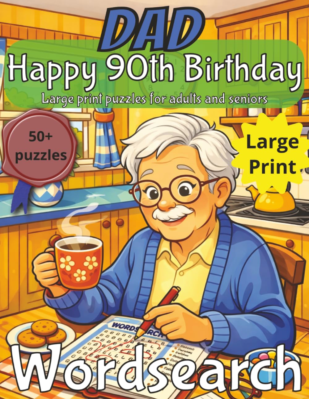 Happy 90th Birthday Dad Word Search: 90th Birthday Gift for Dad | Wordsearch |Gifts for Men| Present for Senior | Happy 90th | 90 Birthday gift | ... | Large Print | Wordsearch | Gift for Dad