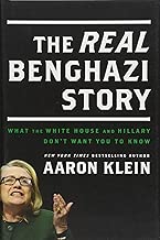 The REAL Benghazi Story: What the White House and Hillary Don't Want You to Know