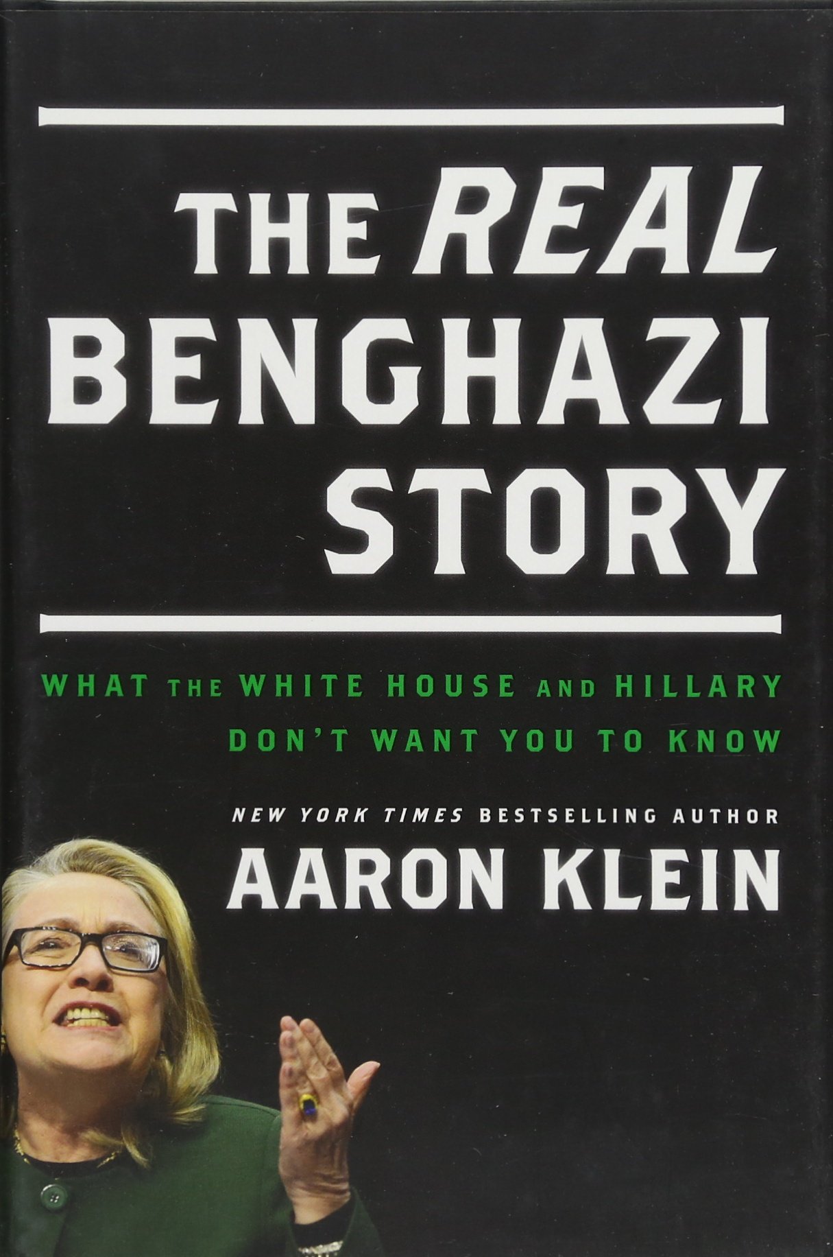 The Real Benghazi Story: What the White House and Hillary Don't Want You to Know