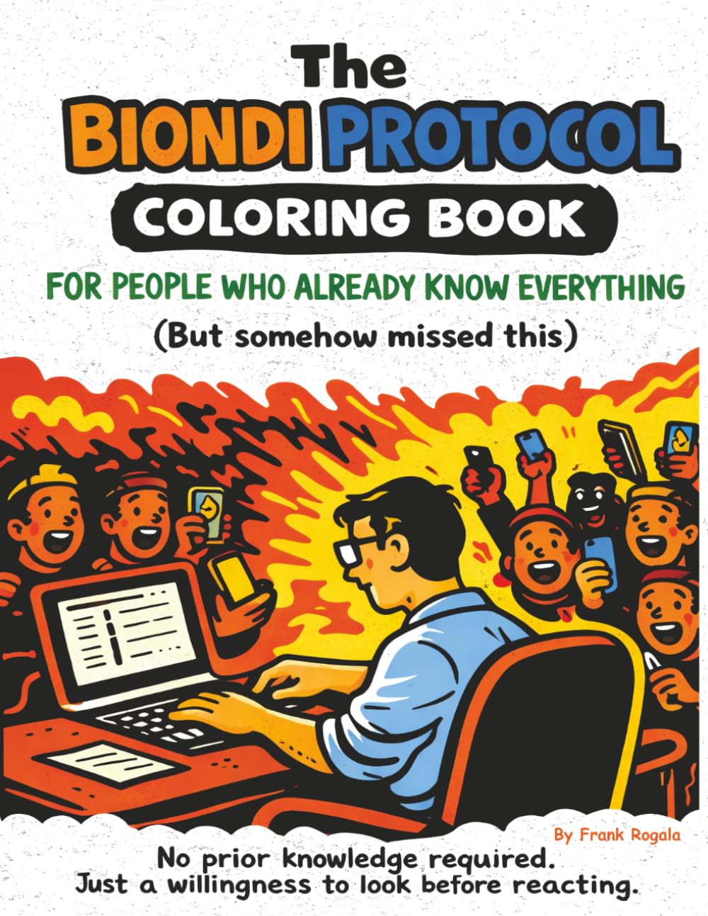 The Biondi Protocol Coloring Book: For People Who Already Know Everything (but somehow missed this.)