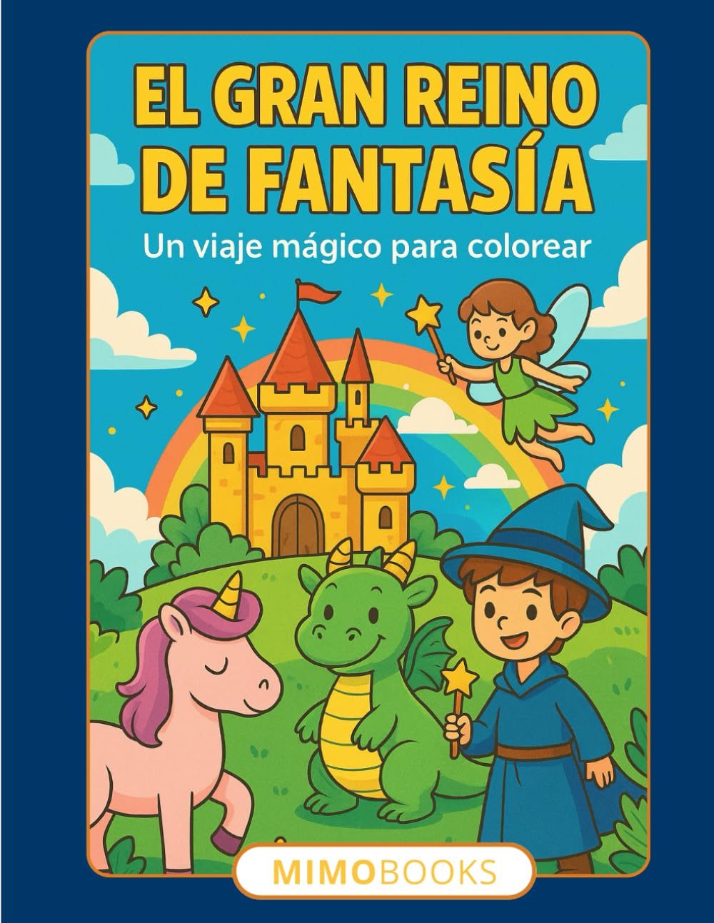 EL GRAN REINO DE LA FANTASÍA: Un viaje mágico para colorear