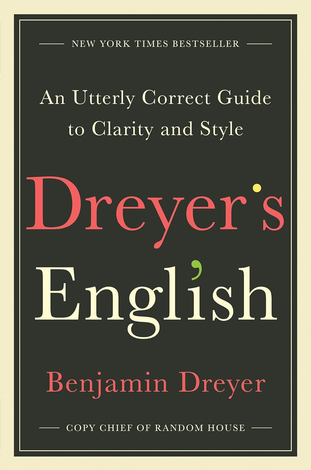 Dreyer's English An Utterly Correct Guide to Clarity and Style Amazon
