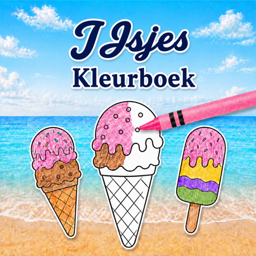 IJsjes Kleurboek: 30 Eenvoudige Kleurplaten met Hoorntjes, Bolletjes IJs en Waterijsjes voor Kinderen, Tieners en Volwassenen