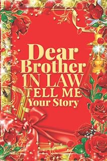 Dear Brother in Law Tell me Your Story: Guided Journal Writing Prompts Fill in The Blank Book / Birthday and Christmas Gifts for Brother in Law From Sister in Law