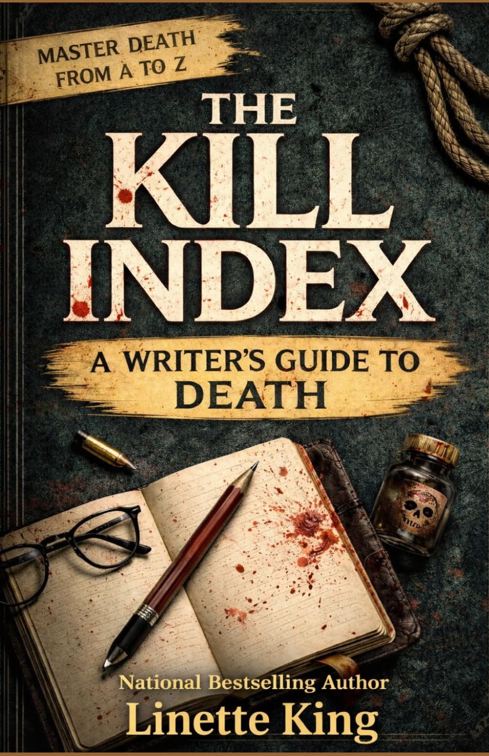 The Kill Index: A Writer's Guide To Death