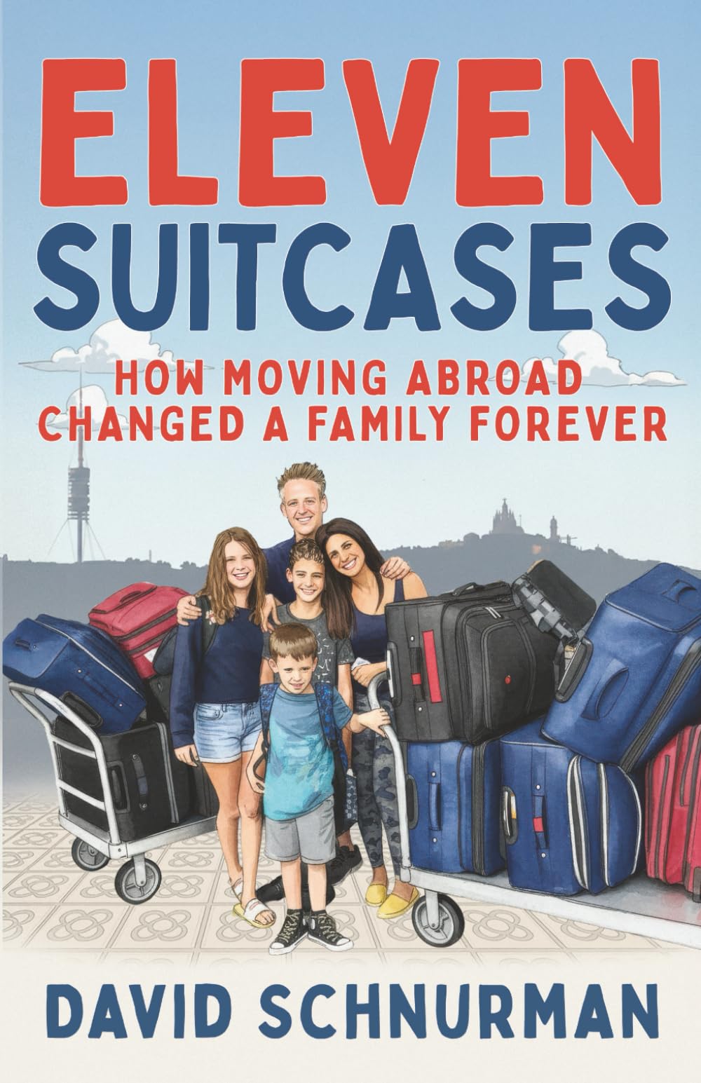 Eleven Suitcases: How Moving Abroad Changed a Family Forever