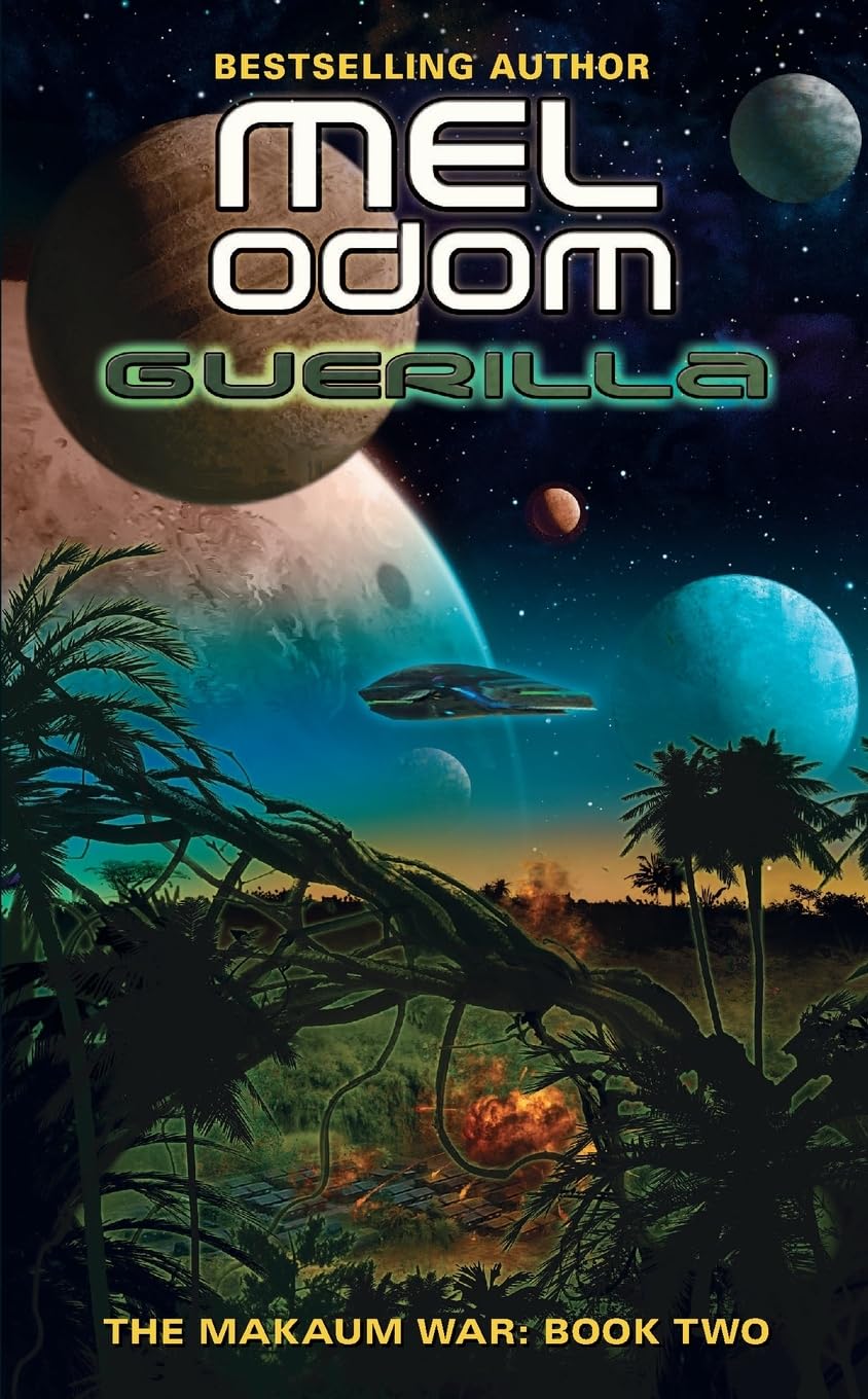 Guerilla: The Makaum War: Book Two – A Pulse-Pounding Military Sci-Fi Series