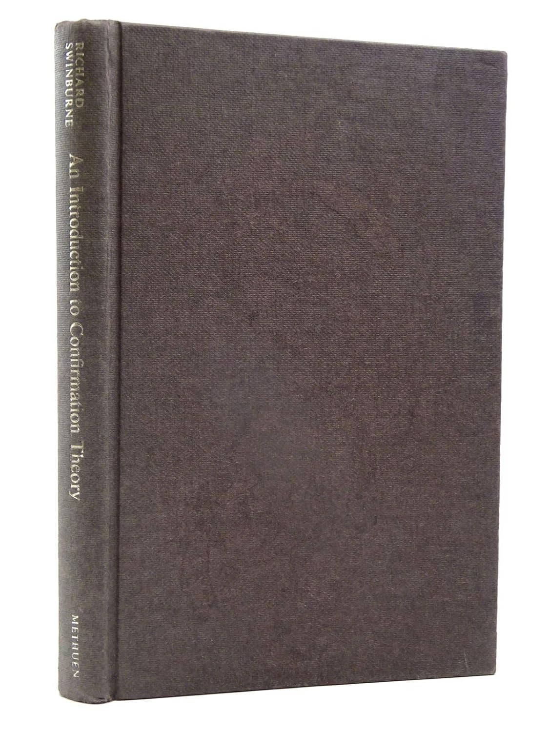 An introduction to confirmation theory: Richard Swinburne ...