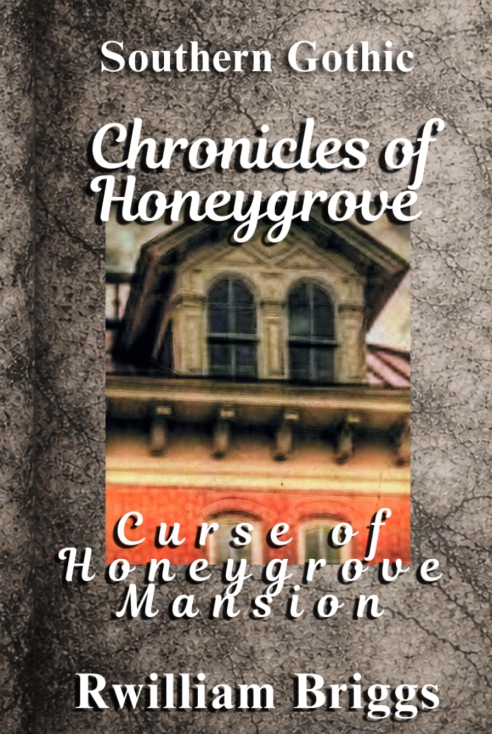 Southern Gothic Chronicles of Honeygrove: The Curse of Honeyrove Mansion