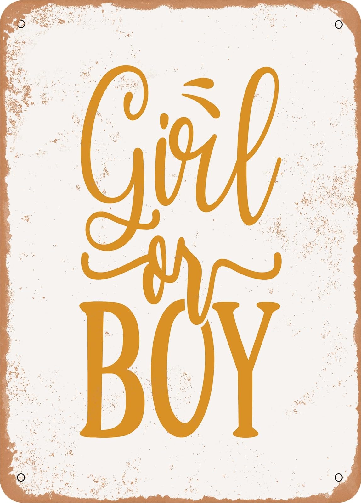 Metal Sign - Girl or Boy - Vintage Rusty Look home decor