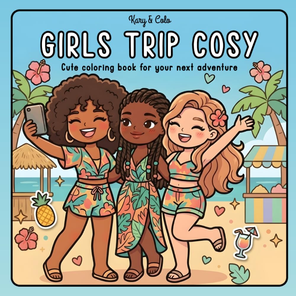 Girls Trip Cosy: Cute coloring book for your next adventure