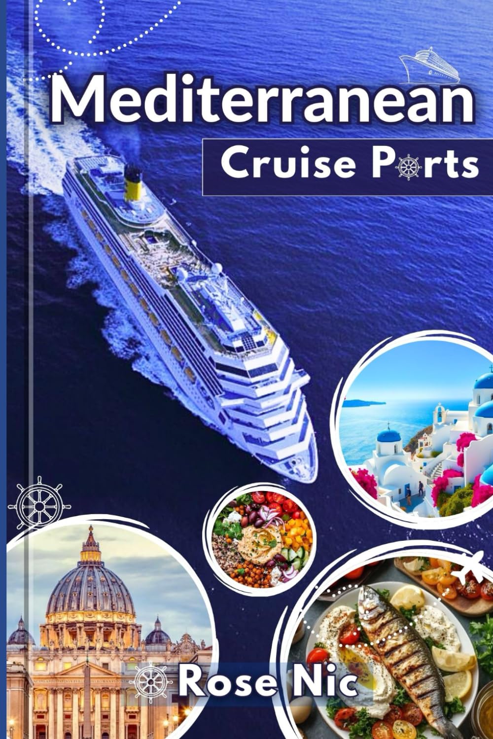 Mediterranean Cruise Ports Travel Guide 2025: Discover the Top Cruise Ports in the Mediterranean, Aegean, and Northern Europe with Vibrant Highlights, Insider Tips, and Stunning Itineraries