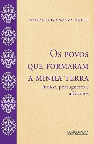 Os povos que formaram a minha terra - Índios, portugueses e africanos