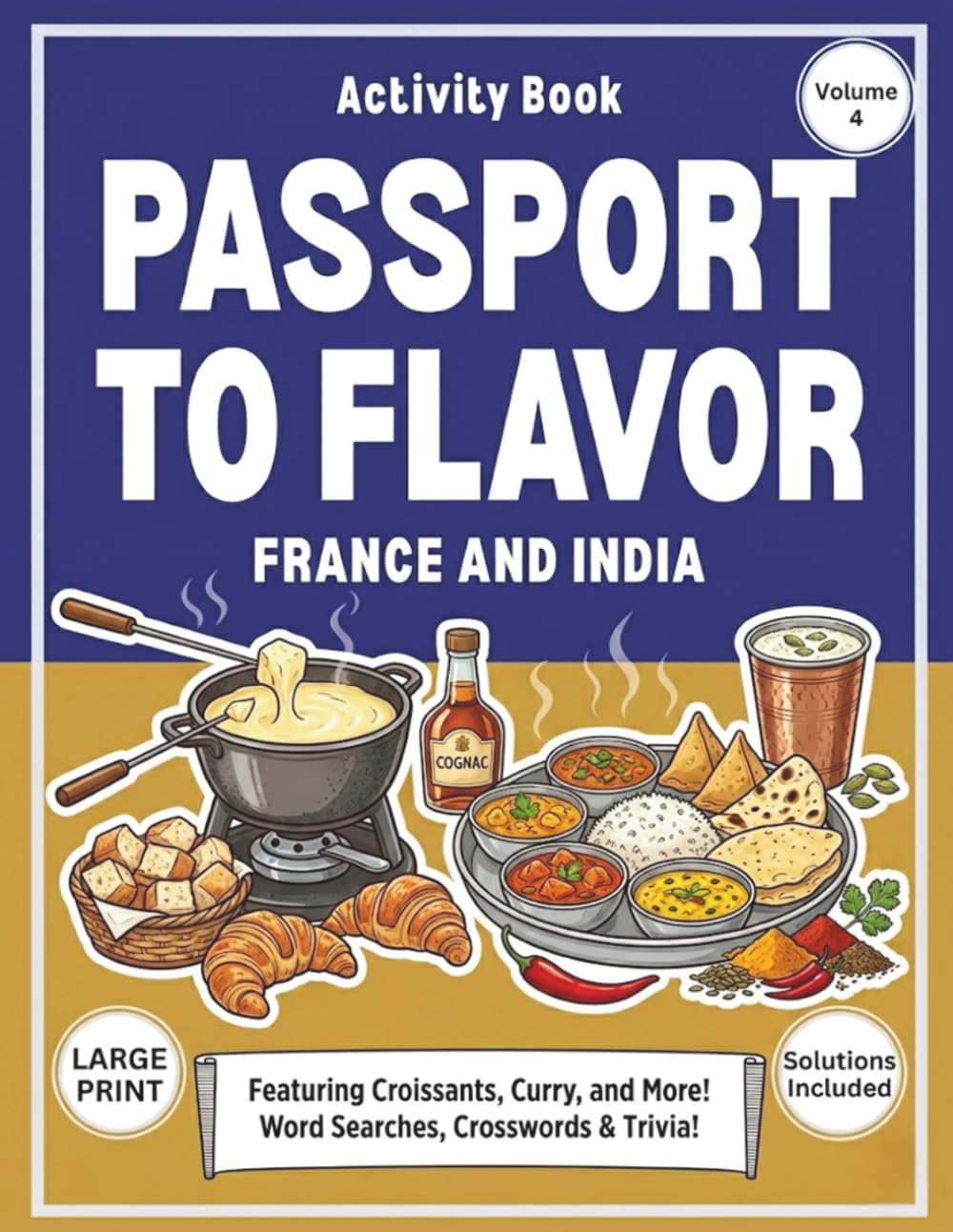 Passport to Flavor France and India: France and India Culinary Travel Puzzle Book for Adults: Large Print Word Searches, Crosswords, and Trivia