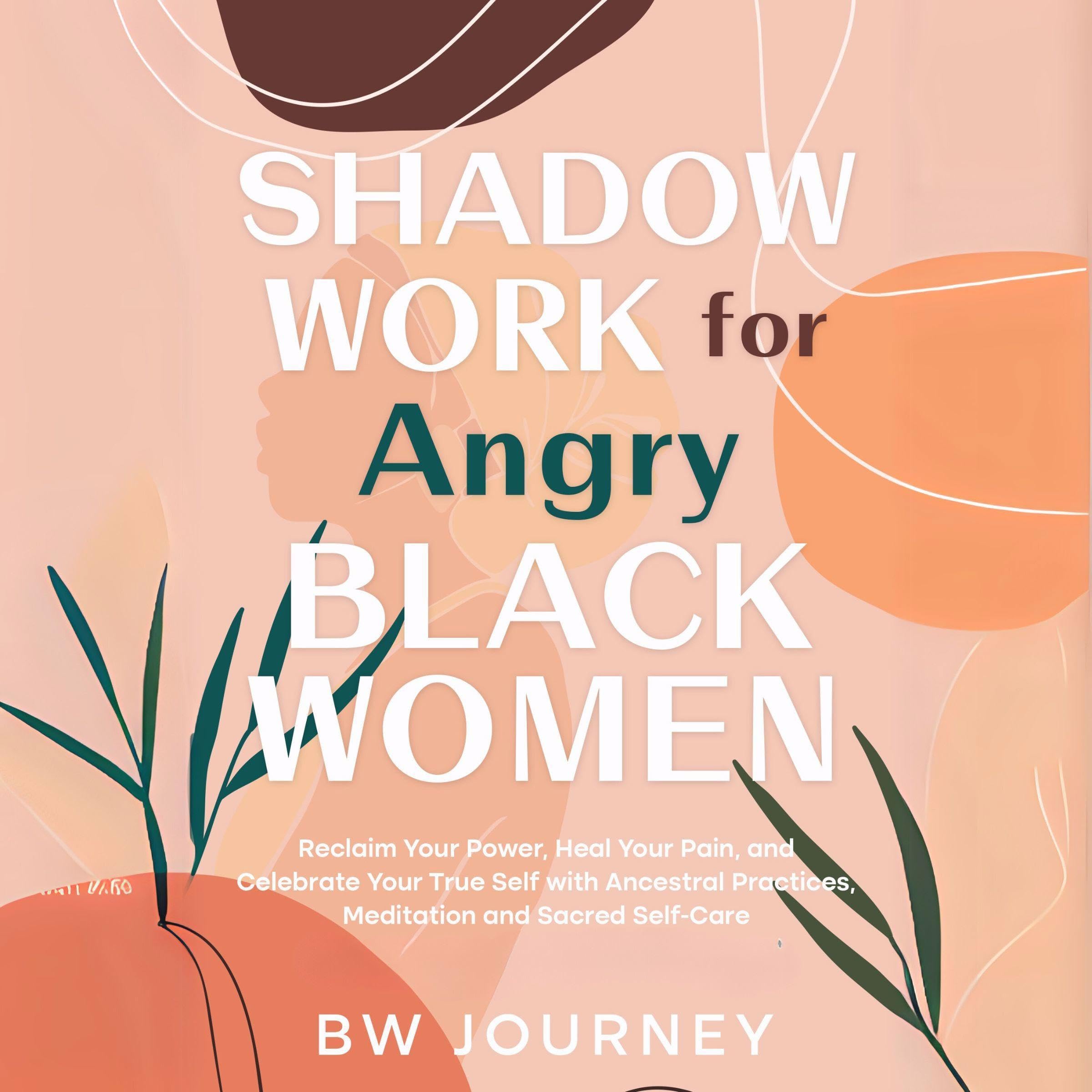 Shadow Work for Angry Black Women
