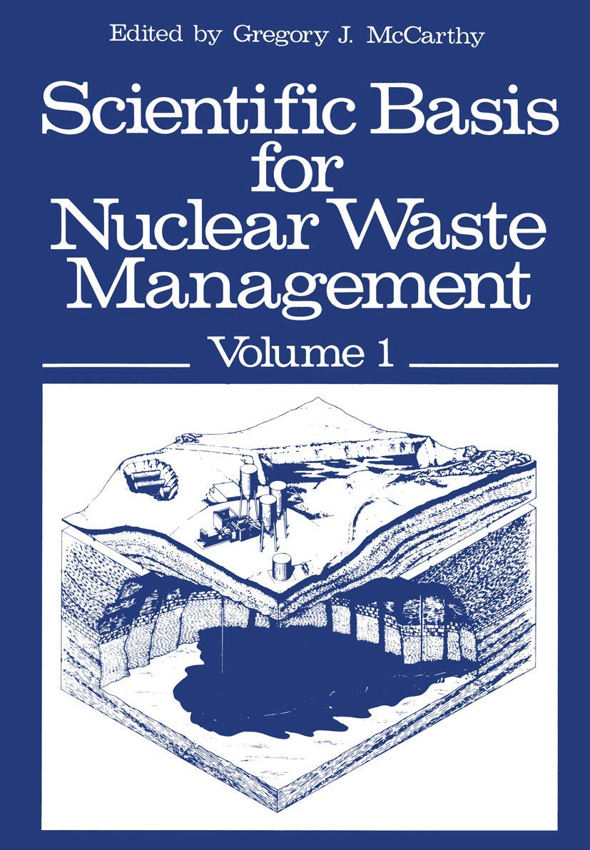 Scientific Basis for Nuclear Waste Management: Volume 1 (Scientific Basis for Nuclear Waste Management: Proceedings of the Symposium on "Science ... Massachusetts, November 28-December 1, 1978)