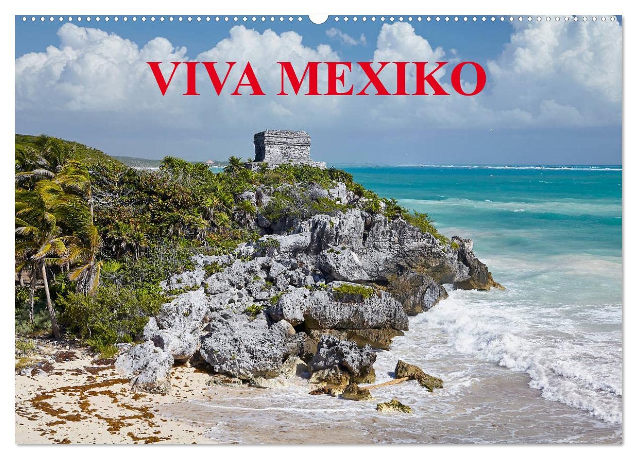 VIVA MEXIKO (Wandkalender 2026 DIN A2 quer), CALVENDO Monatskalender: Die Kultur und das karibische Flair Mexikos vereint in imposanten Farbfotos (CALVENDO Orte)