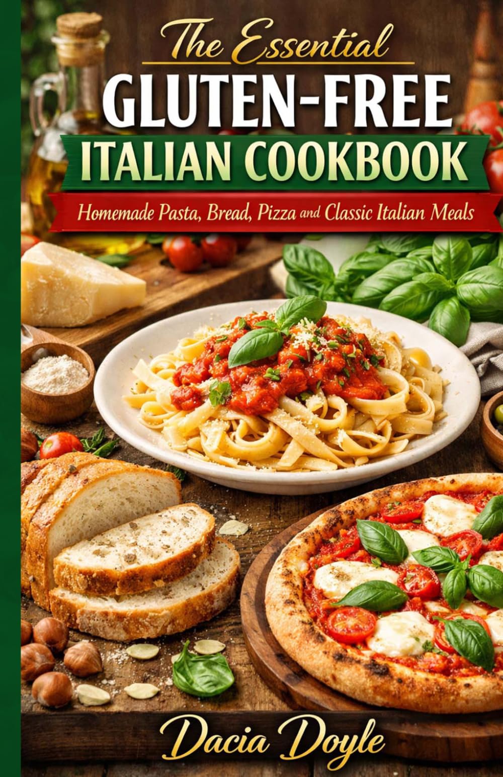 The Essential Gluten-Free Italian Cookbook: Homemade Pasta, Bread, Pizza and Classic Italian Meals