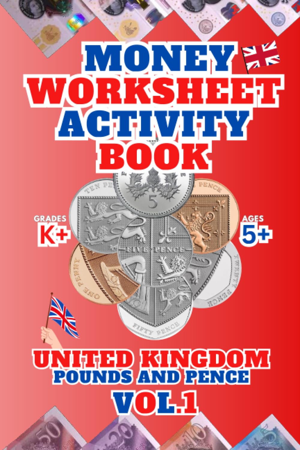 Money Worksheet – Counting Activity Book.: United Kingdom: Pounds and Pence - VOL.1