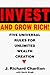 Invest and Grow Rich: Five Universal Rules for Unlimited Wealth Creation
