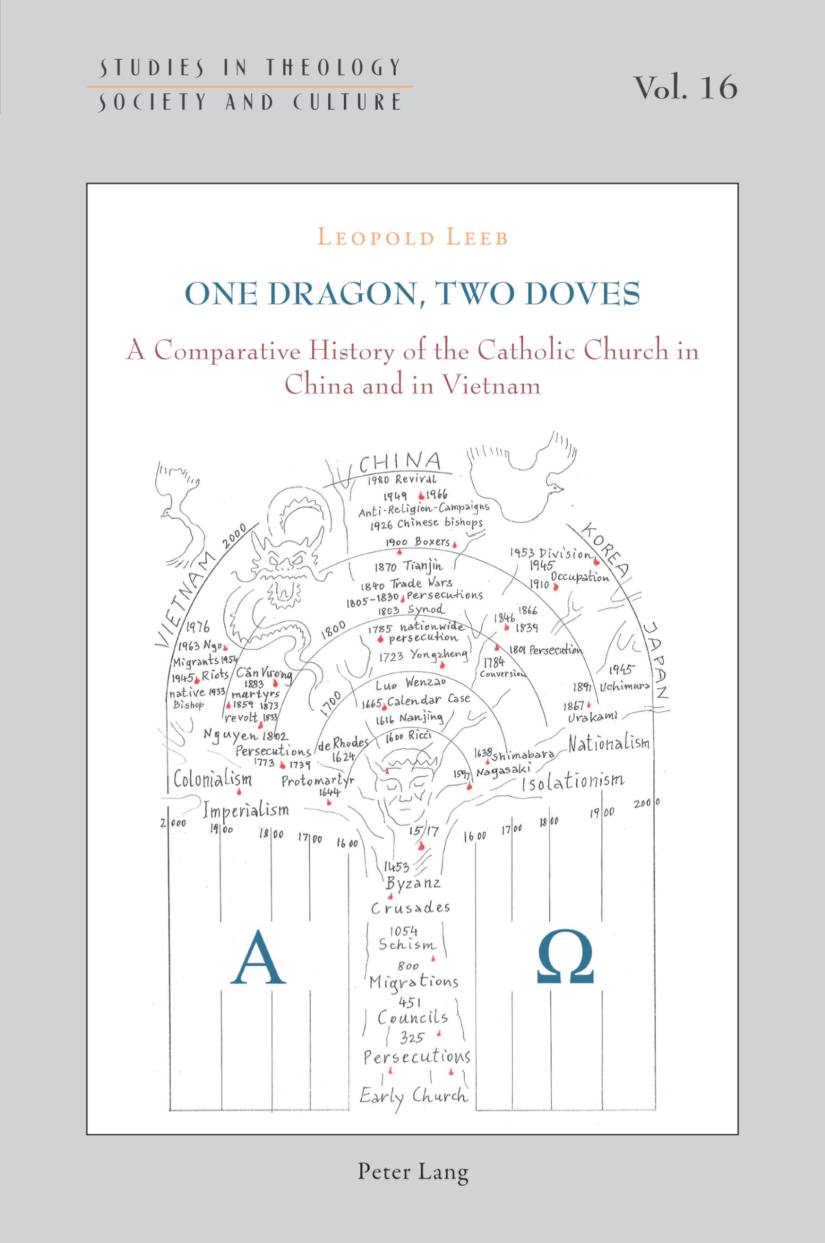 One Dragon, Two Doves: A Comparative History of the Catholic Church in China and in Vietnam: 16 (Studies in Theology, Society and Culture)