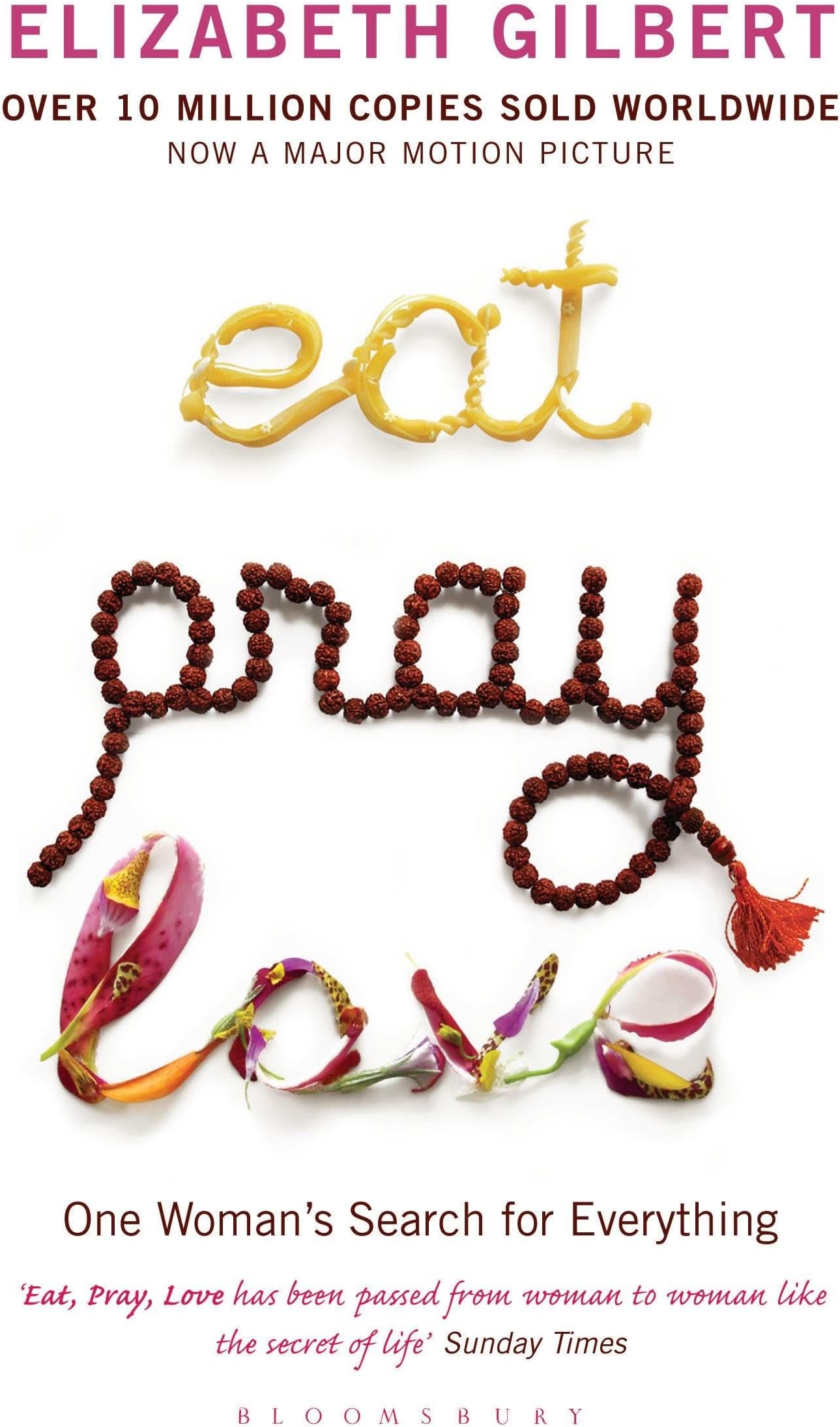 Eat Pray Love: One Woman's Search for Everything