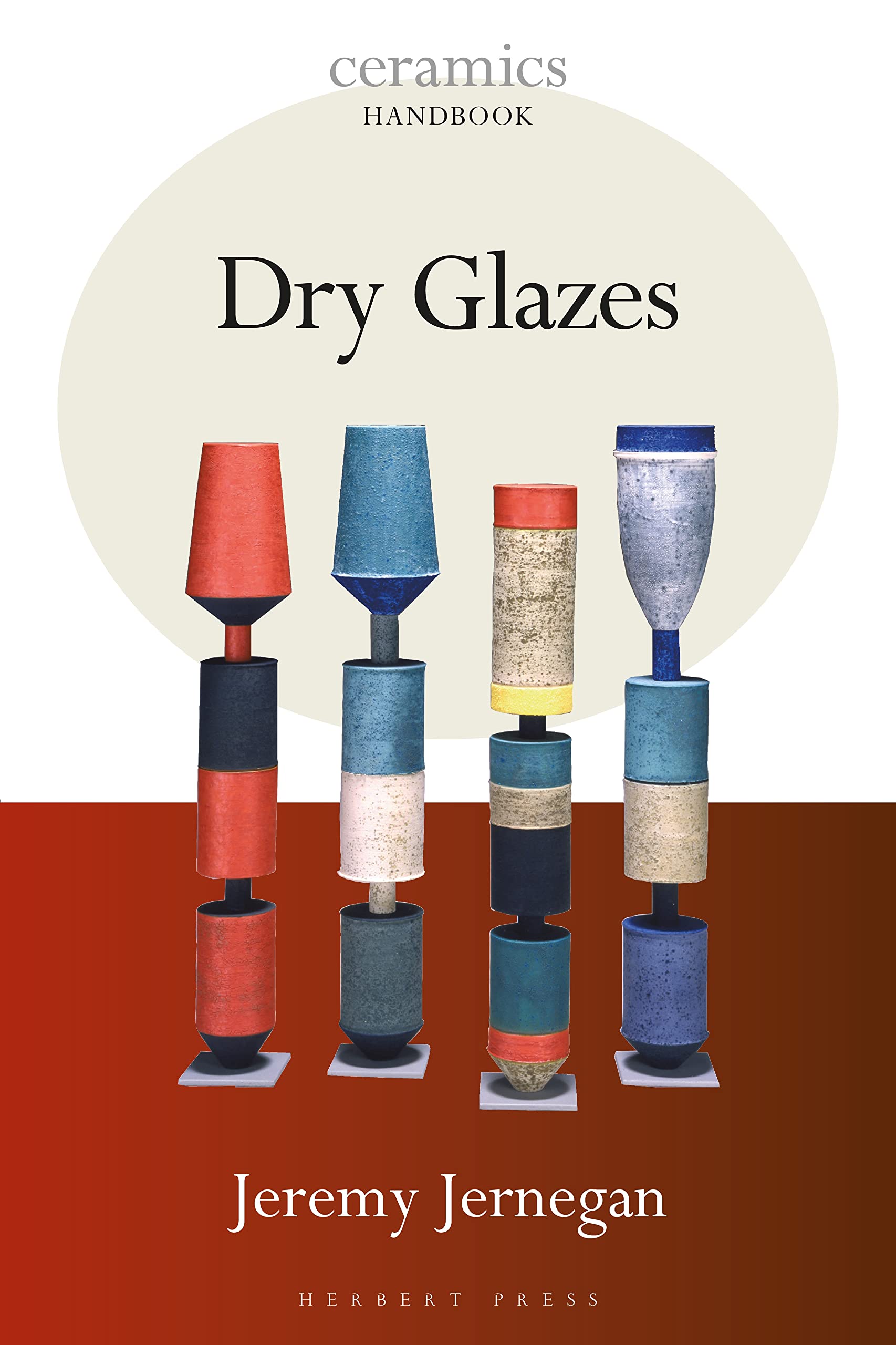 Dry Glazes (Ceramics Handbooks) Paperback – 13 December 2018