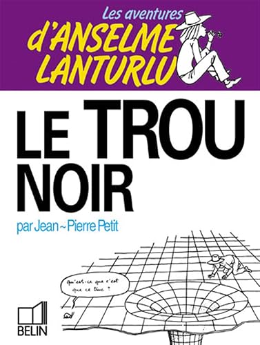 Les Aventures d'Anselme Lanturlu Tome 4: Le Trou noir